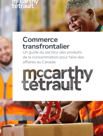 Commerce transfrontalier : Un guide du secteur des biens de consommation pour faire des affaires au Canada